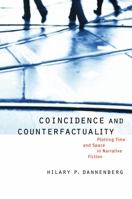 Coincidence and Counterfactuality: Plotting Time and Space in Narrative Fiction (Frontiers of Narrative) 0803210930 Book Cover