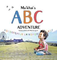 Ma'khai's ABC Adventure 0999067893 Book Cover