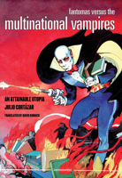 Fantomas Versus the Multinational Vampires: An Attainable Utopia 1584351349 Book Cover