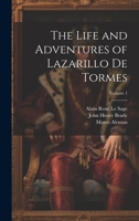 The Life and Adventures of Lazarillo De Tormes; Volume 1 1020716150 Book Cover