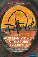 Algerian Women and Diasporic Experience: From the Black Decade to the Hirak 1804130540 Book Cover