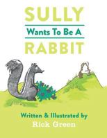 Sully Wants to Be a Rabbit 1535153334 Book Cover