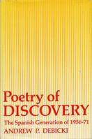 Poetry Of Discovery: The Spanish Generation of 1956-1971 0813114616 Book Cover