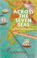 Across the Seven Seas: Travellers' Tales from India 9350098261 Book Cover