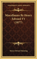Miscellanies By Henry Edward V1 0548607885 Book Cover