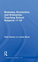 Business, Economics and Enterprise: Teaching School Subjects 11-19 0415344328 Book Cover