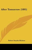 After Tomorrow (1895) 1165303760 Book Cover