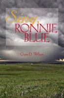 Sing, Ronnie Blue 097920917X Book Cover