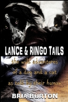 Lance & Ringo Tails: The wild adventure of a dog and a cat as told by their human 1939181453 Book Cover