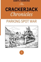 The Crackerjack Chronicles: The Parking Spot War B0GR978QLN Book Cover