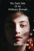 The Dark Side Of An Ordinary Woman B0CSW7JX7V Book Cover