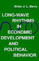 Long-Wave Rhythms in Economic Development and Political Behavior 0801840368 Book Cover