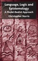 Language, Logic and Epistemology: A Modal-Realist Approach 1349515469 Book Cover