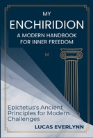 My Enchiridion: A Modern Handbook for Inner Freedom B0FLJ34WZB Book Cover