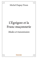 L'Égrégore et la Franc-maçonnerie (French Edition) 2414361646 Book Cover