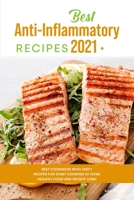 Best Anti-Inflammatory Diet Cookbook 2021: Best Cookbook with Tasty Recipes for Start Cooking at Home Healthy Food and Weight Loss! 1801837031 Book Cover