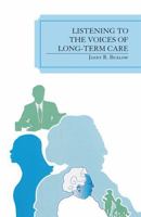 Listening to the Voices of Long-Term Care 0761838163 Book Cover