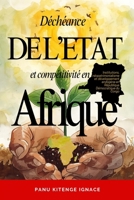 DÉCHÉANCE DE L’ÉTAT ET COMPÉTITIVITÉ EN AFRIQUE: Institutions, néopatrimonialisme et développement endogène en République Démocratique du Congo 1918667497 Book Cover