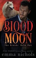 Blood Moon (The Druids) 1545404143 Book Cover