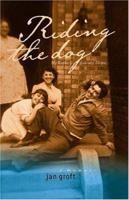Riding the Dog: My Father's Journey Home--A Memoir 1932902414 Book Cover