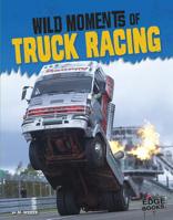 Wild Moments of Truck Racing 1515774074 Book Cover