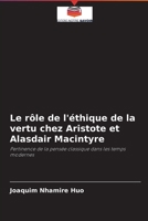 Le r�le de l'�thique de la vertu chez Aristote et Alasdair Macintyre 6204091875 Book Cover