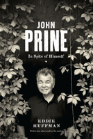 John Prine: In Spite of Himself 1477313990 Book Cover