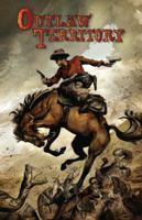 Outlaw Territory Volume 1 1607060043 Book Cover