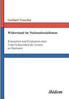 Widerstand im Nationalsozialismus: Konzeption und Evaluation einer Unterrichtseinheit für Lernen an Stationen 3898212203 Book Cover