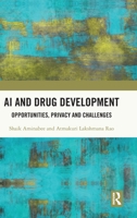 AI and Drug Development: Opportunities, Privacy and Challenges 1041017375 Book Cover