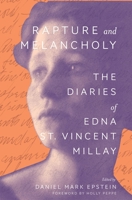 Rapture and Melancholy: The Diaries of Edna St. Vincent Millay 0300245688 Book Cover