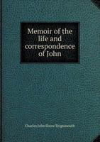 Memoir of the Life and Correspondence of John Lord Teignmouth / by His Son, Lord Teignmouth 1146730381 Book Cover