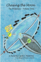 Chasing the Moon - The Wilderness, Volume Three 1105017621 Book Cover