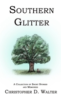 Southern Glitter: A Collection of Short Stories and Memories B08NYFJN91 Book Cover