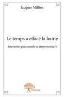 Le temps a effacé la haine: Souvenirs personnels et impersonnels (French Edition) 2332696822 Book Cover
