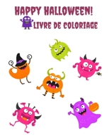 HAPPY HALLOWEEN! LIVRE DE COLORIAGE: Livre de coloriage Halloween pour enfants | Cahier de Coloriage Halloween pour enfants 4-8 ans | Grand Format | ... avec + de 30 illustrations (French Edition) B08JVV9XSL Book Cover
