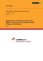 Opportunities and Threats of the Born Global in Contrast to the Traditional Way of Going International 3640546067 Book Cover