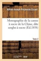 Monographie de La Canne a Sucre de La Chine, Dite Sorgho a Sucre. Tome 2 2013653131 Book Cover