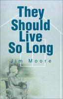 They Should Live So Long 0595201849 Book Cover