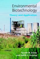 Environmental Biotechnology: Theory and Application. Gareth Evans, Judy Furlong 0470684178 Book Cover