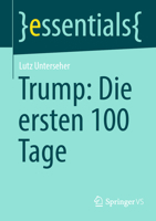 Trump: Die ersten 100 Tage (essentials) (German Edition) 3658486546 Book Cover