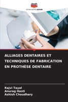 ALLIAGES DENTAIRES ET TECHNIQUES DE FABRICATION EN PROTHÈSE DENTAIRE 6205854295 Book Cover