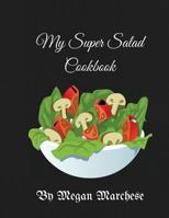 My Super Salad Cookbook 1533260885 Book Cover