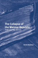 The Collapse of the Weimar Republic: Political Economy and Crisis (Historical Materialism Book) 9004711414 Book Cover