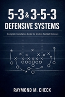 5-3 & 3-5-3 Defensive Systems: Complete Installation Guide for Modern Football Defenses B0GKH2YM9M Book Cover
