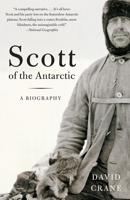 Scott of the Antarctic: A Life of Courage and Tragedy 0375415270 Book Cover