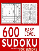 600 Easy Level Sudoku Puzzle Books for Seniors: With Solutions - Awesome Book for Sudoku Senior Fans - Large Print B09CGL7XSP Book Cover