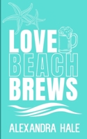Love Beach Brews (Love Beach Novella Collection) B0FDBK9SH5 Book Cover