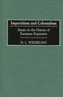 Imperialism and Colonialism: Essays on the History of European Expansion 0313304319 Book Cover