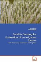 Satellite Sensing for Evaluation of an Irrigation System: Remote sensing Application for Irrigation 3639328531 Book Cover